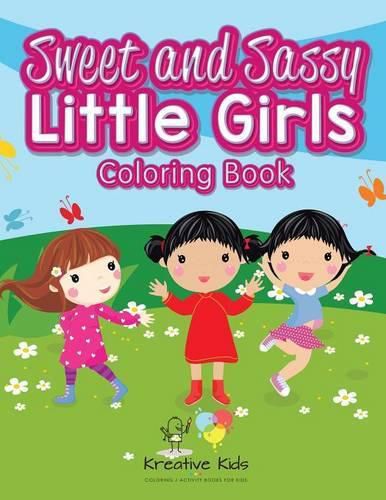 Cover image for Sweet and Sassy Little Girls Coloring Book