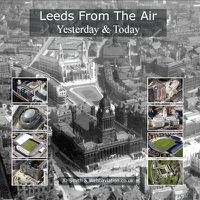 Cover image for Leeds from the Air: Yesterday and Today