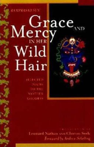 Cover image for Grace and Mercy in Her Wild Hair: Selected Poems to the Mother Goddess