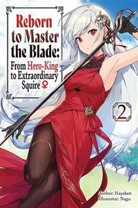 Cover image for Reborn to Master the Blade: From Hero-King to Extraordinary Squire, Vol. 2 (light novel)
