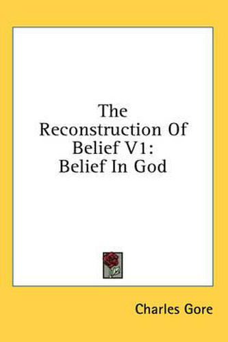 Cover image for The Reconstruction of Belief V1: Belief in God