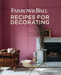 Cover image for Farrow and Ball: Recipes for Decorating