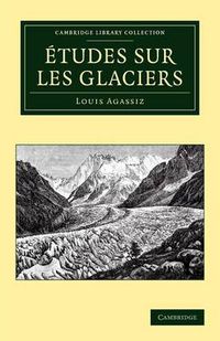 Cover image for Etudes sur les glaciers