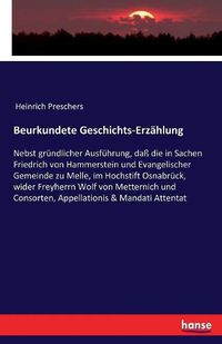 Cover image for Beurkundete Geschichts-Erzahlung