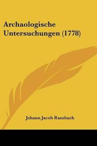 Cover image for Archaologische Untersuchungen (1778)