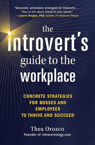 Cover image for The Introvert's Guide to the Workplace: Concrete Strategies for Bosses and Employees to Thrive and Succeed