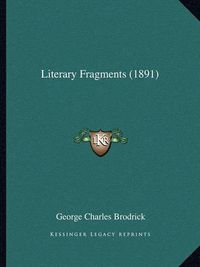 Cover image for Literary Fragments (1891)