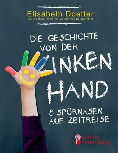 Cover image for Die Geschichte von der linken Hand. 8 Spurnasen auf Zeitreise