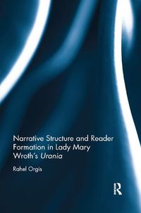 Cover image for Narrative Structure and Reader Formation in Lady Mary Wroth's Urania