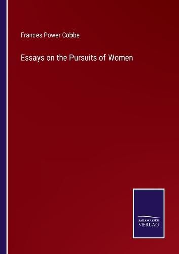 Essays on the Pursuits of Women