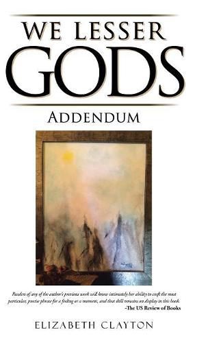 Cover image for We Lesser Gods Addendum