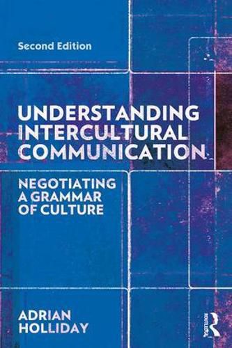 Cover image for Understanding Intercultural Communication: Negotiating a Grammar of Culture