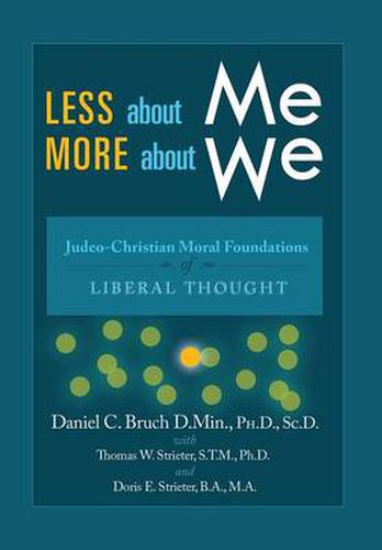 Less about Me; More about We: Judeo-Christian Moral Foundations of Liberal Thought