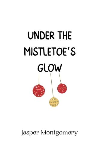 Cover image for Under the Mistletoe's Glow