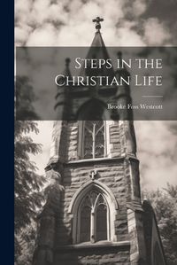 Cover image for Steps in the Christian Life