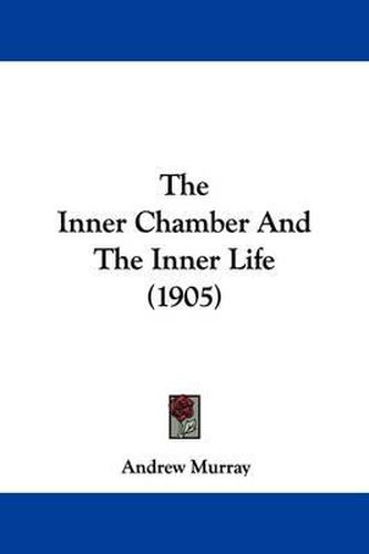 Cover image for The Inner Chamber and the Inner Life (1905)