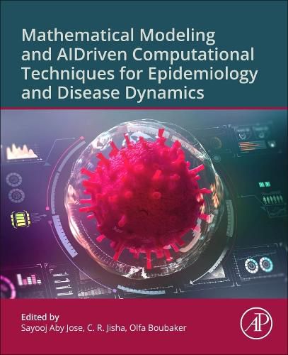 Cover image for Mathematical Modeling and Ai-Driven Computational Techniques for Epidemiology and Disease Dynamics