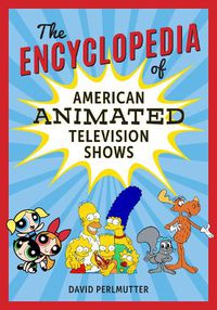 Cover image for The Encyclopedia of American Animated Television Shows