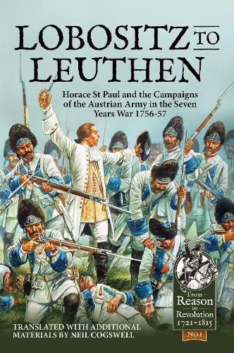 Cover image for Lobositz to Leuthen: Horace St Paul and the Seven Years War, 1756-1757