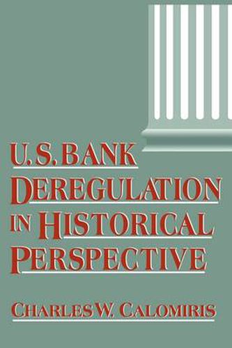 Cover image for U.S. Bank Deregulation in Historical Perspective