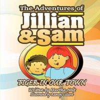 Cover image for The Adventures of Jillian and Sam: Tiger in Our Town