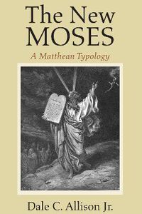 Cover image for The New Moses: A Matthean Typology