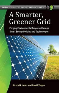 Cover image for A Smarter, Greener Grid: Forging Environmental Progress through Smart Energy Policies and Technologies