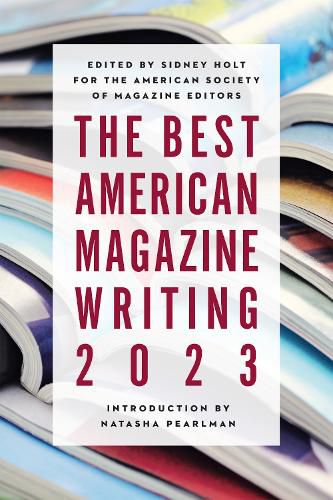 Cover image for The Best American Magazine Writing 2023