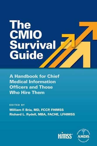 Cover image for The CMIO Survival Guide: A Handbook for Chief Medical Information Officers and Those Who Hire Them