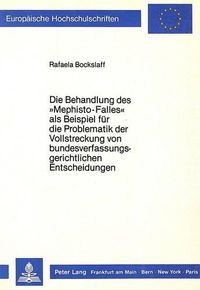 Cover image for Die Behandlung Des -Mephisto-Falles- ALS Beispiel Fuer Die Problematik Der Vollstreckung Von Bundesverfassungsgerichtlichen Entscheidungen