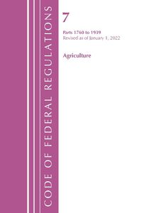 Cover image for Code of Federal Regulations, Title 07 Agriculture 1760-1939, Revised as of January 1, 2022