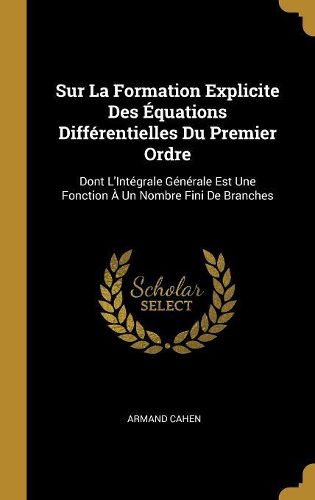 Cover image for Sur La Formation Explicite Des Equations Differentielles Du Premier Ordre