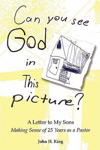 Cover image for Can You See God in This Picture?: A Letter to My Sons Making Sense of 25 Years of Ministry