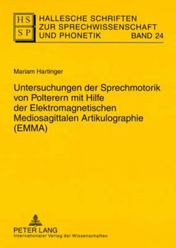 Cover image for Untersuchungen Der Sprechmotorik Von Polterern Mit Hilfe Der Elektromagnetischen Mediosagittalen Artikulographie (Emma)