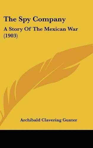 The Spy Company: A Story of the Mexican War (1903)