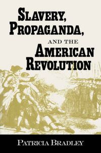 Cover image for Slavery, Propaganda, and the American Revolution