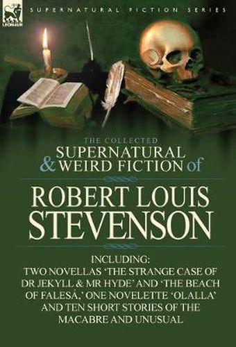 Cover image for The Collected Supernatural and Weird Fiction of Robert Louis Stevenson: Two Novellas 'The Strange Case of Dr Jekyll & MR Hyde' and 'The Beach of Fales