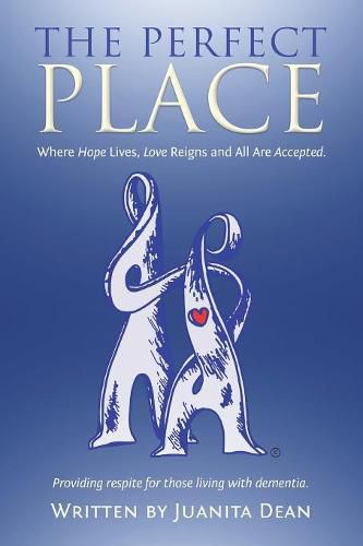 Cover image for The Perfect Place: Where Hope Lives, Love Reigns and All Are Accepted.