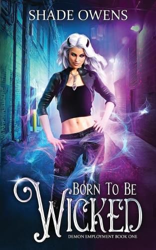 Cover image for Born to be Wicked: A Snarky Urban Fantasy Series