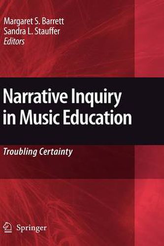 Cover image for Narrative Inquiry in Music Education: Troubling Certainty