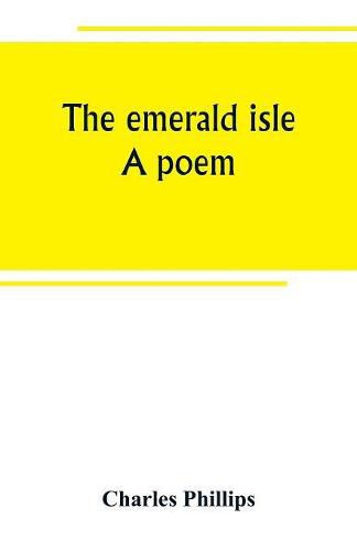 The emerald isle: a poem