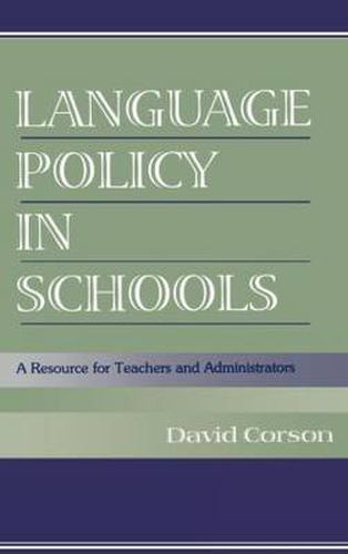 Cover image for Language Policy in Schools: A Resource for Teachers and Administrators