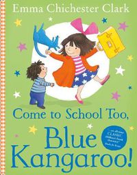 Cover image for Come to School too, Blue Kangaroo!
