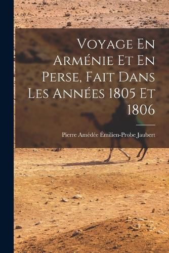 Cover image for Voyage En Armenie Et En Perse, Fait Dans Les Annees 1805 Et 1806