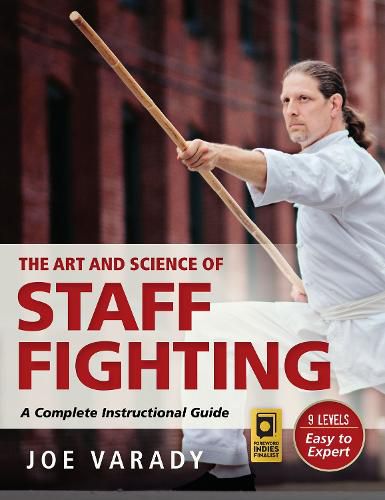 Cover image for The Art and Science of Staff Fighting: A Complete Instructional Guide