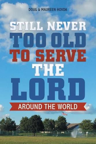 Still Never Too Old to Serve the Lord: Around the World