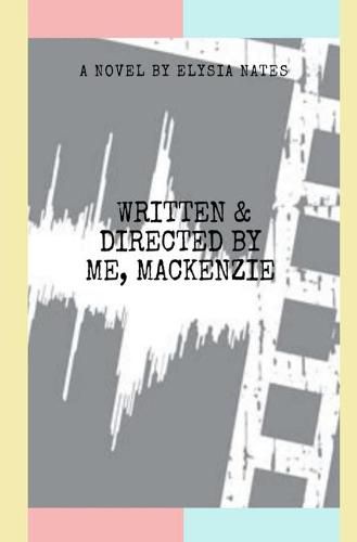 Cover image for Written & Directed by Me, Mackenzie