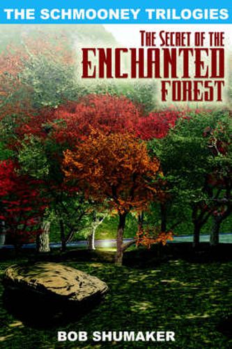 The Secret of the Enchanted Forest: The Schmooney Trilogies