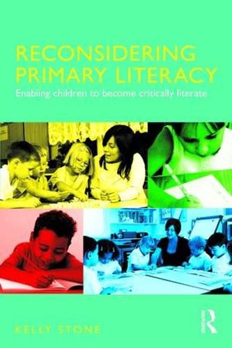 Cover image for Reconsidering Primary Literacy: Enabling Children to Become Critically Literate