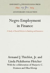 Cover image for Negro Employment in Finance: A Study of Racial Policies in Banking and Insurance